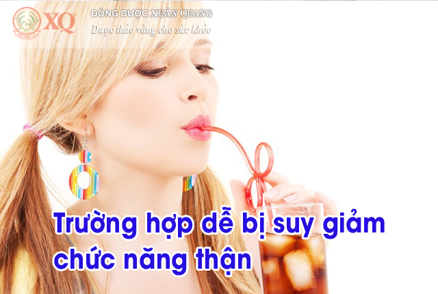 Trường hợp dễ bị suy giảm chức năng thận