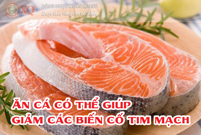 Ăn cá có thể giúp giảm các biến cố tim mạch