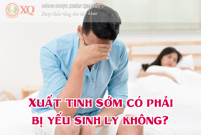 Xuất tinh sớm có phải bị yếu sinh lý không?